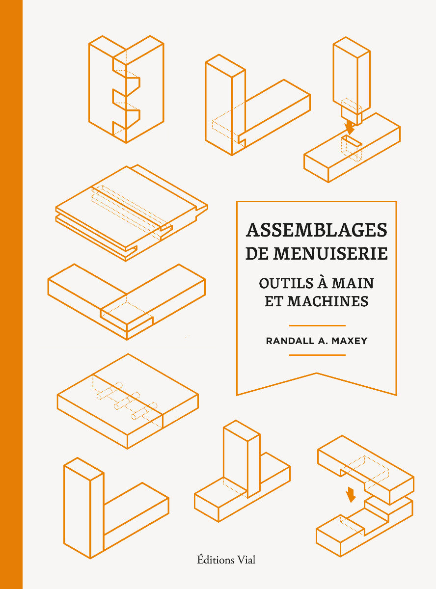 Assemblages de menuiserie - Outils à main et machines