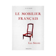 Le mobilier français : Les sièges (Éditions Vial) - Gaignard Millon
