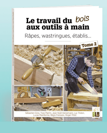 Le travail du bois aux outils à main Tome 2 Editions Le bouvet